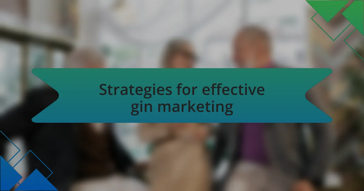 Strategies for effective gin marketing