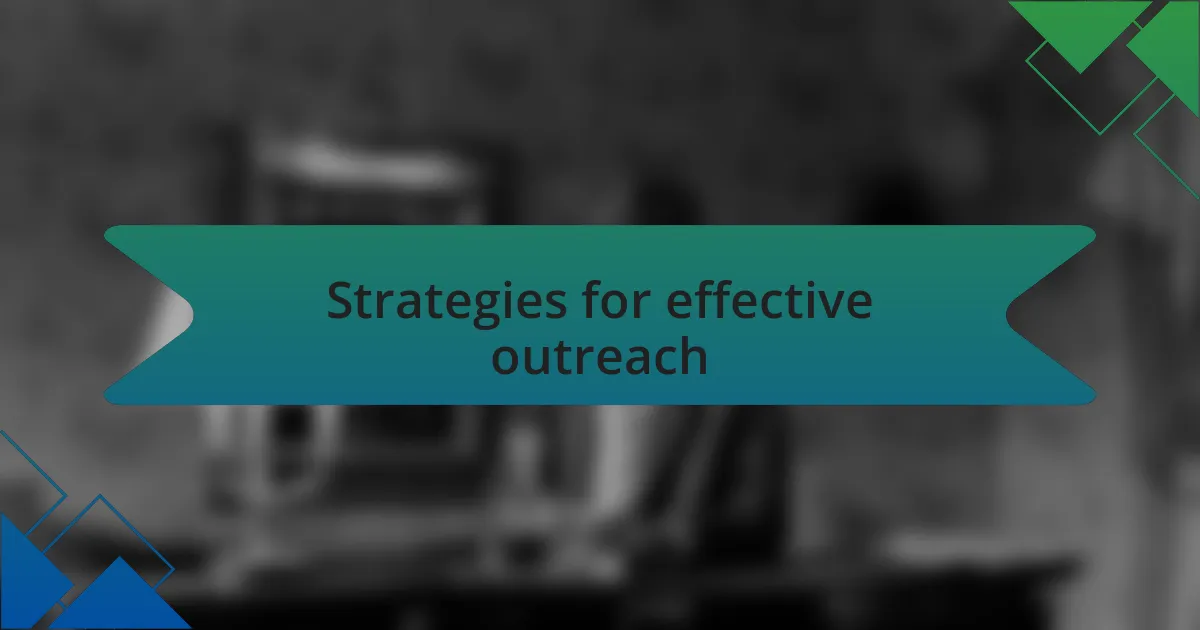 Strategies for effective outreach