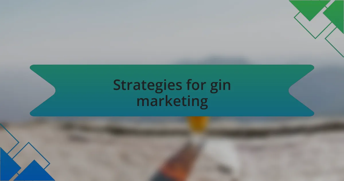 Strategies for gin marketing