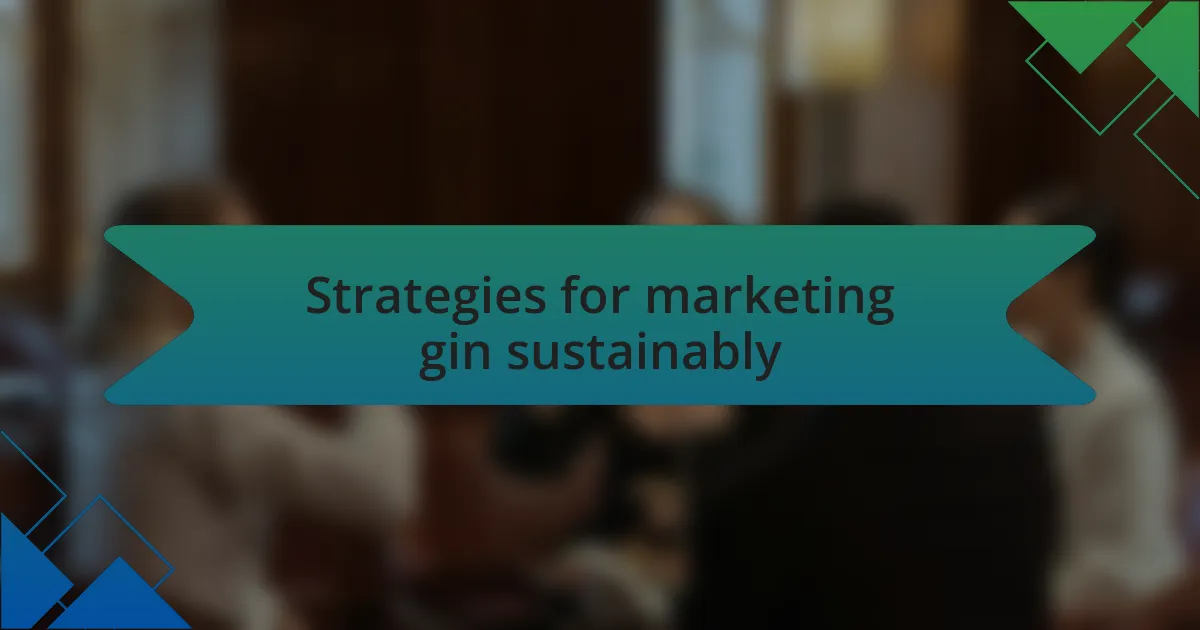 Strategies for marketing gin sustainably