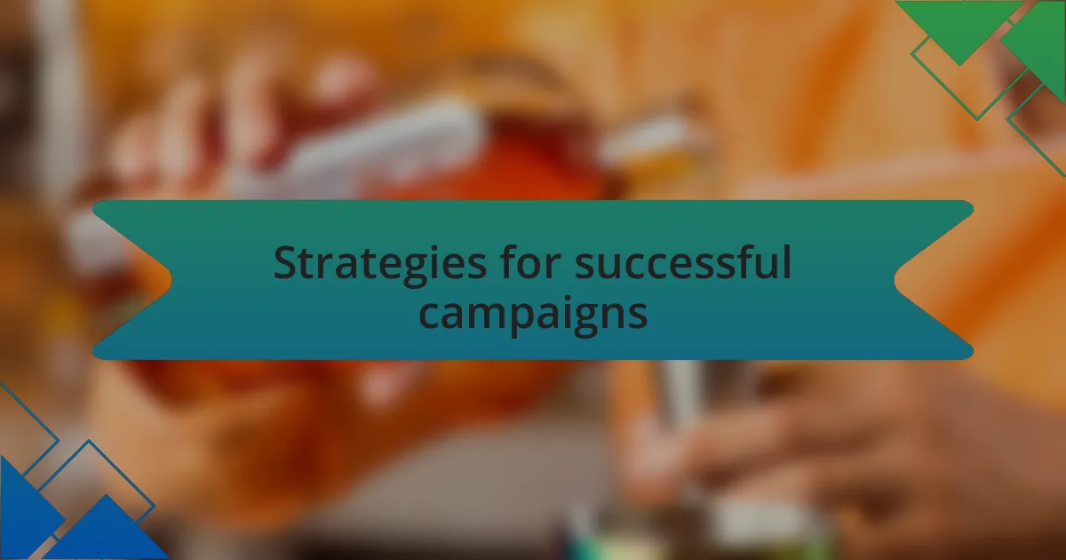 Strategies for successful campaigns