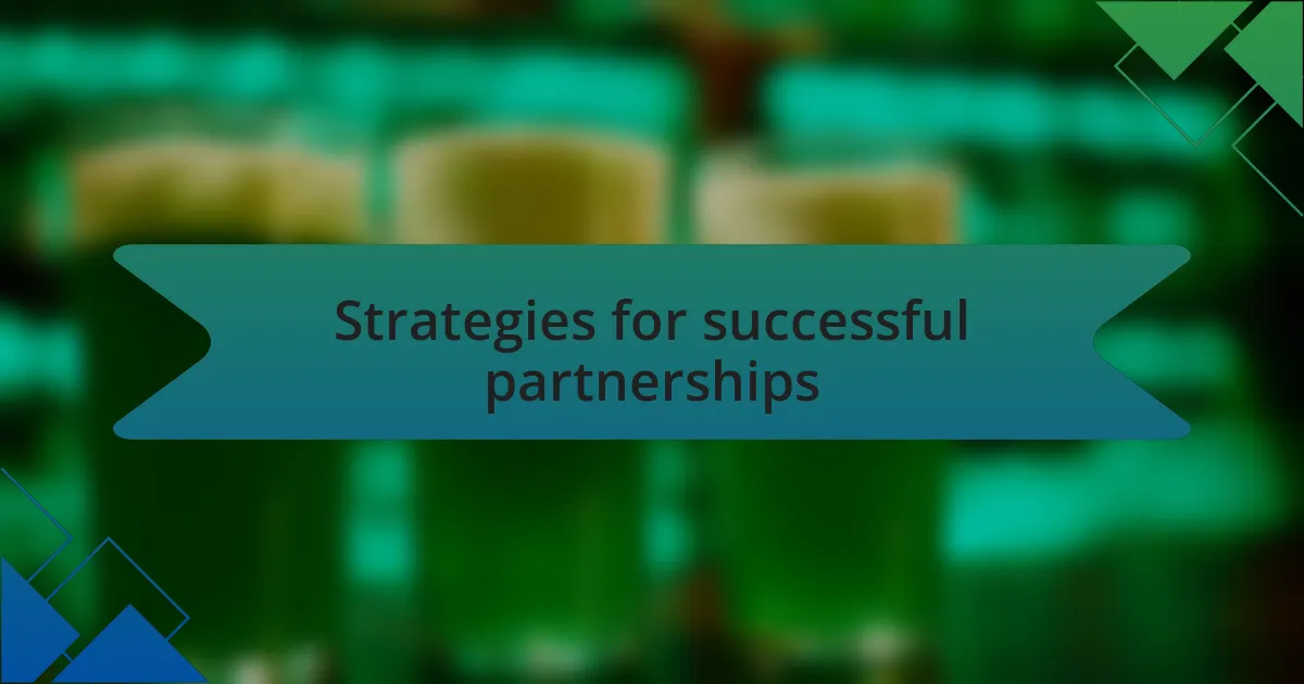 Strategies for successful partnerships
