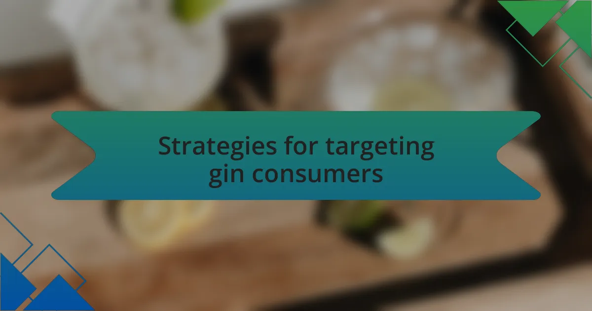 Strategies for targeting gin consumers