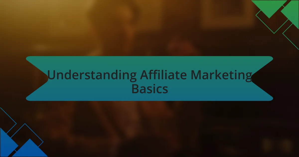 Understanding Affiliate Marketing Basics