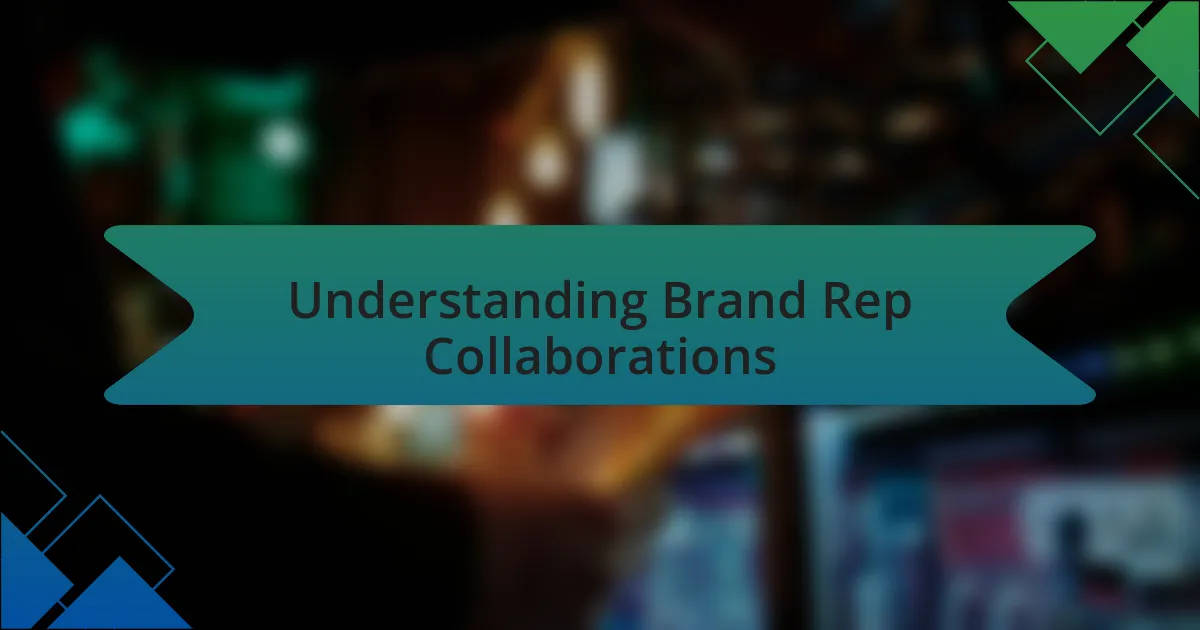 Understanding Brand Rep Collaborations