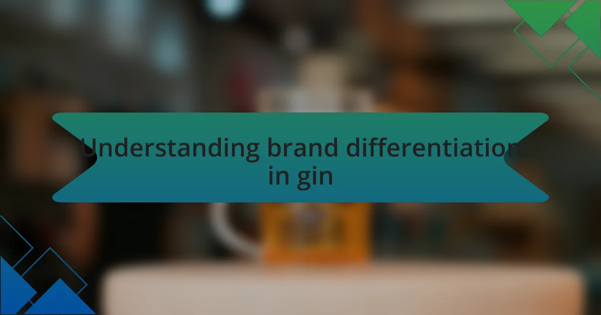 Understanding brand differentiation in gin