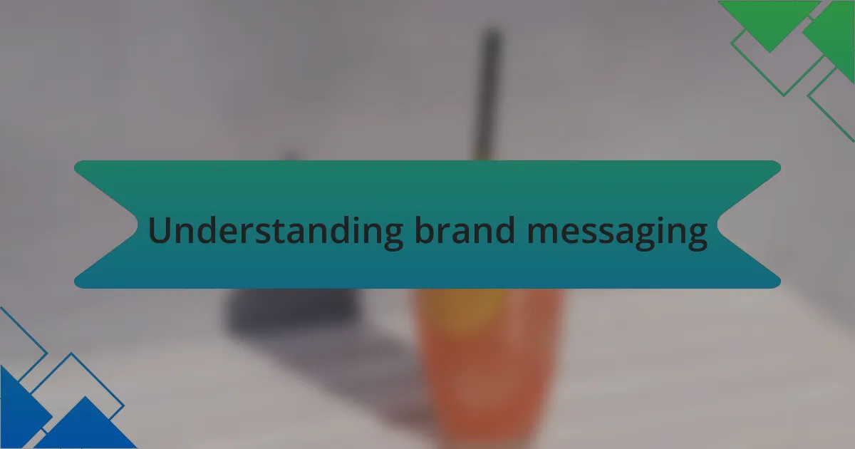 Understanding brand messaging