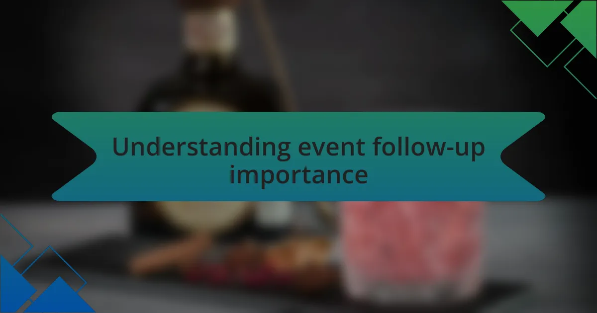 Understanding event follow-up importance