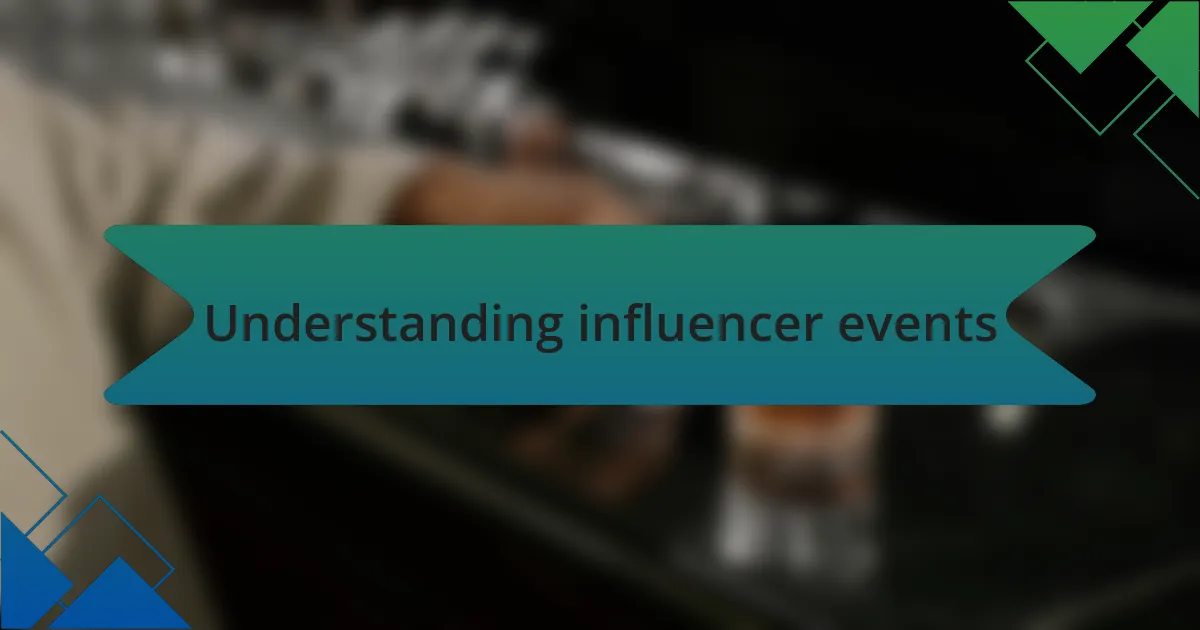 Understanding influencer events