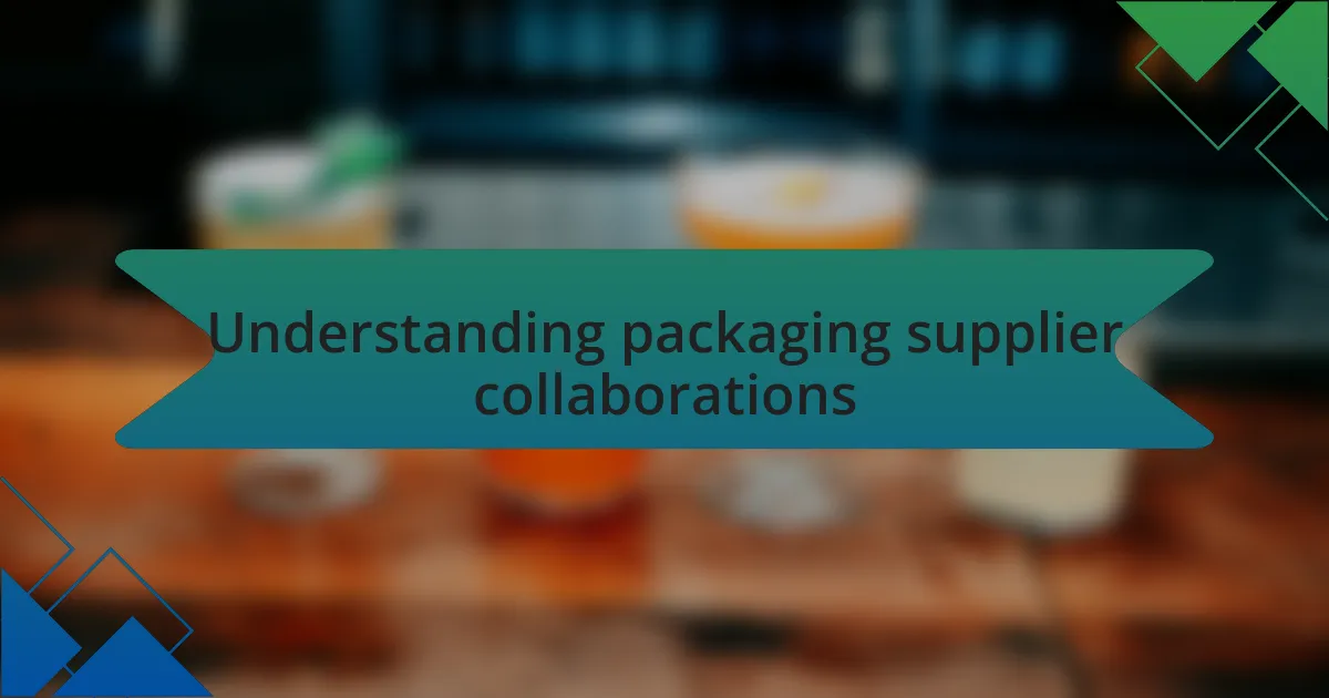 Understanding packaging supplier collaborations
