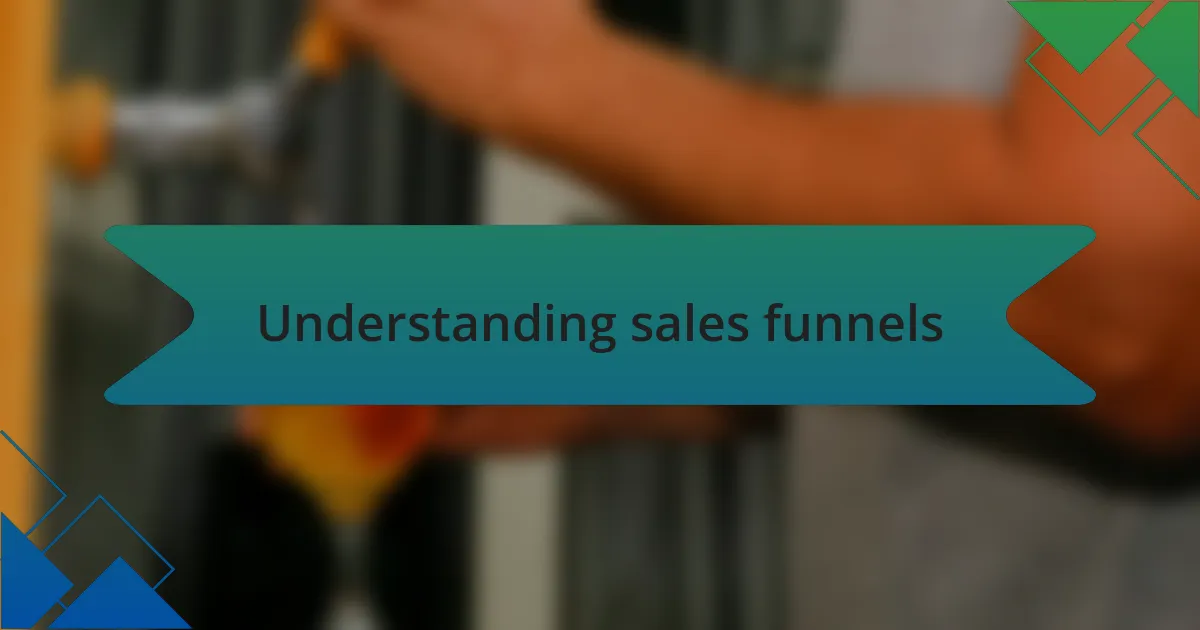 Understanding sales funnels
