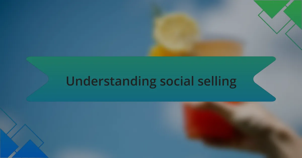 Understanding social selling
