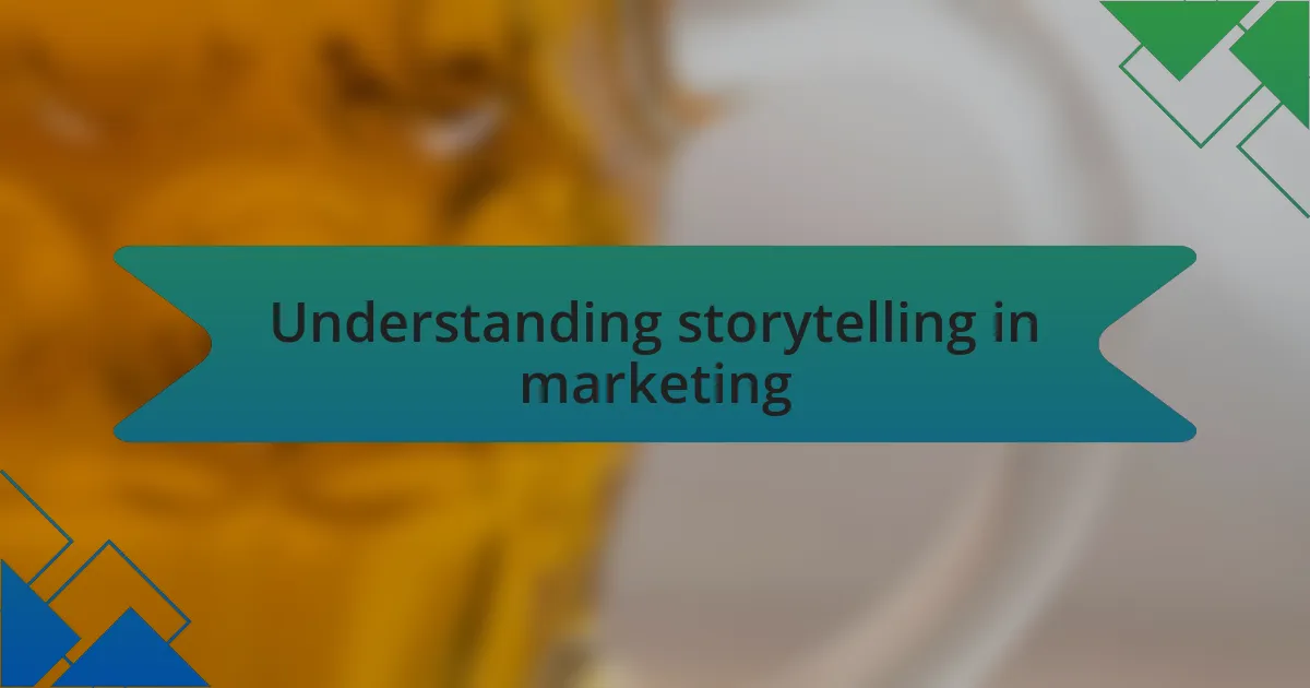 Understanding storytelling in marketing
