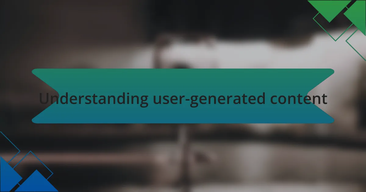 Understanding user-generated content