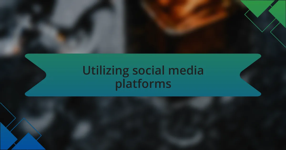 Utilizing social media platforms